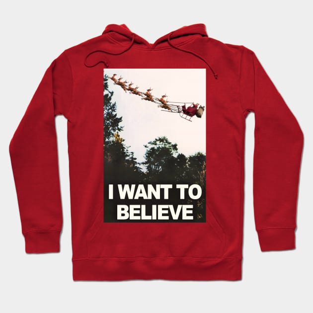 I Want to Believe in Santa Claus Hoodie by darklordpug